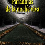 Paradojas de la noche viva