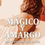 MÁGICO Y AMARGO